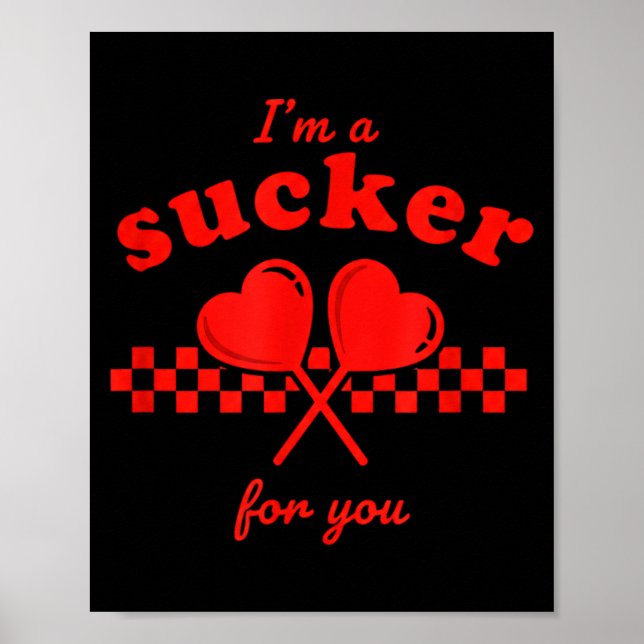 Valentine's Day I'm A Sucker For You Candy Heart L Poster (Front)