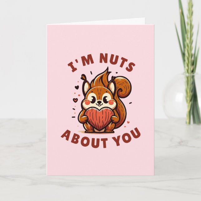 Valentine's Day 'I'm Nuts About You' Squirrel  Card (Front)