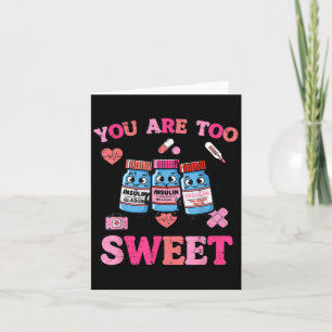 Valentines Day Insulin Too Sweet Men Women Kids Card