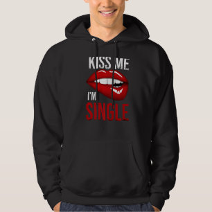 Valentines Day Kiss Me I'm Single Matching Hoodie