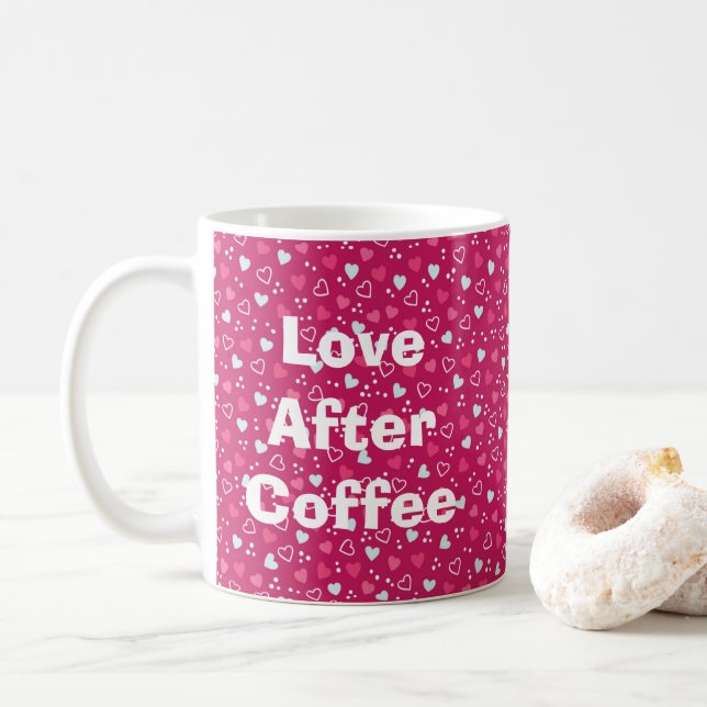 Valentine's Day Love After Coffee Hearts Pink Coffee Mug (With Donut)