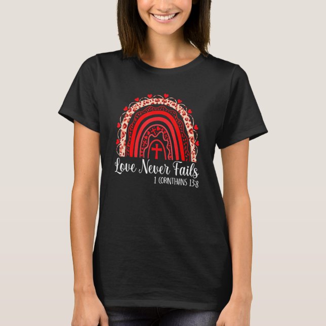 Valentines Day Love Never Fails Rainbow Leopard Ch T-Shirt (Front)