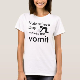 Valentine's Day makes me vomit T-Shirt