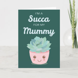 Valentines Day My Mummy with Kawaii Succulent Card