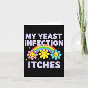 Valentine's Day My Yeast Infection Itches Funny Cr Card
