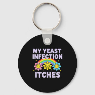 Valentine's Day My Yeast Infection Itches Funny Cr Keychain