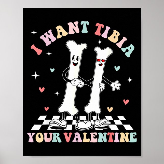 Valentines Day Ortho Nurse Orthopedic I Want Tibia Poster (Front)