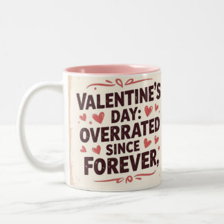 Valentine's day overated since forever chic Two-Tone coffee mug
