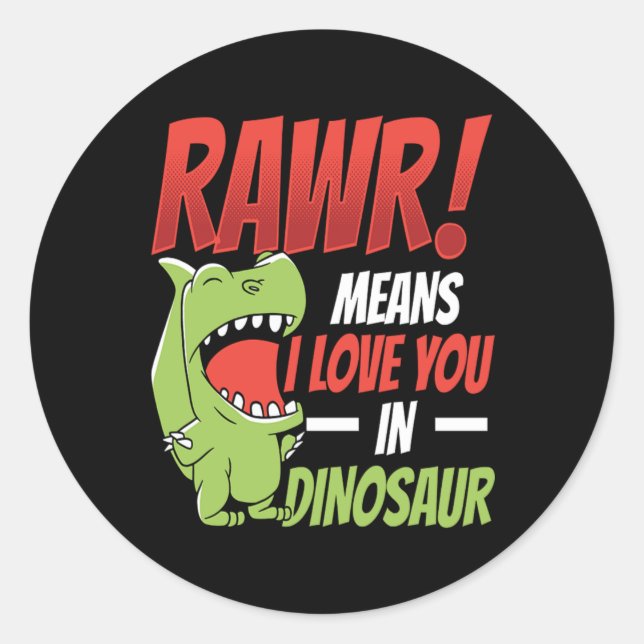 Valentines Day Rawr Means I Love You In Dinosaur Classic Round Sticker (Front)