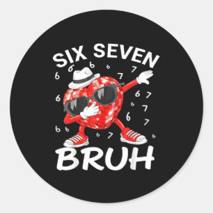 Valentines Day Six Seven Bruh 6 7 Meme Dab Heart B Classic Round Sticker