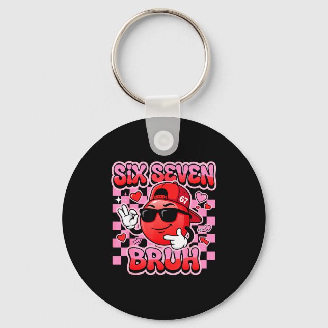 Valentines Day Six Seven Bruh 6 7 Meme Funny Gen A Keychain (Front)