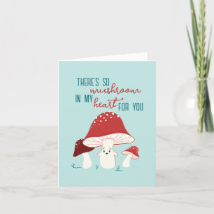 Valentine's Day So Mushroom in My Heart Card