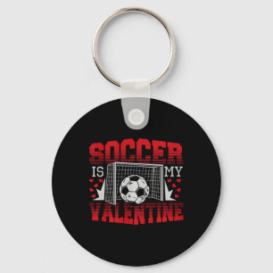 Valentines Day Soccer Is My Valentine Comfort Colo Keychain