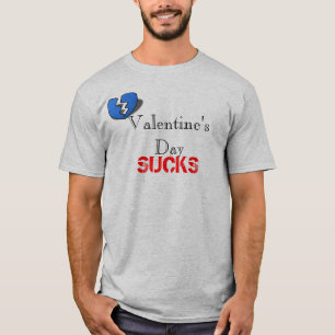 Valentine's Day, SUCKS T-Shirt