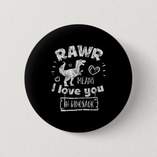 Valentine's Day T-rex Rawr Means I Love You In Din 2 Inch Round Button