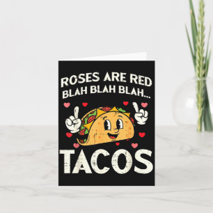 Valentines Day Tacos Roses Are Red Blah Funny Men Card