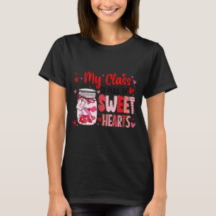 Valentines Day Teacher Kids My Cl Is Full Of Sweet T-Shirt