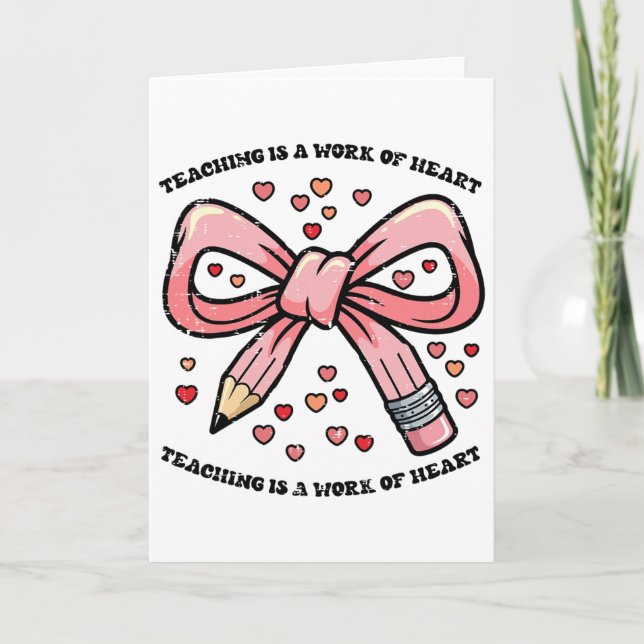 Valentines Day Teaching Work Of Art Heart Bow Teac Card (Front)