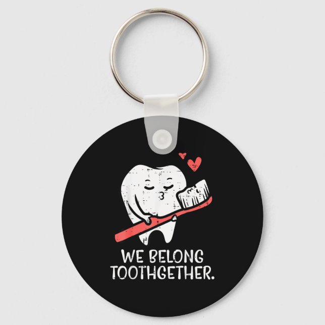 Valentines Day Tooth Brush We Belong Together Dent Keychain (Front)