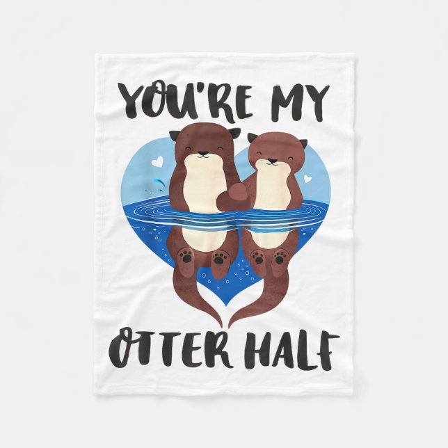 Valentine's Day You’re My Otter Half Love Pun Cute Fleece Blanket (Front)