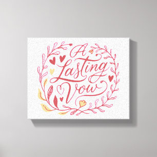 Valentines Lasting Vow Love Quote Wedding Promise Canvas Print
