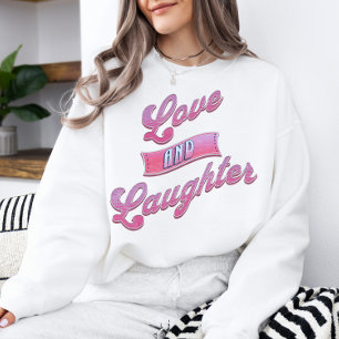 Valentine's Love and Laughter Sweatshirt