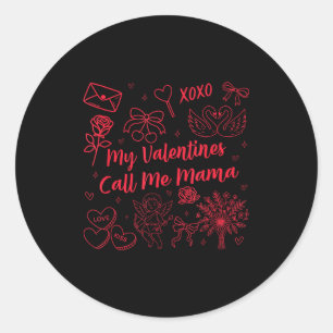 Valentines Mom My Valentines Call Me Mama Wife Mom Classic Round Sticker