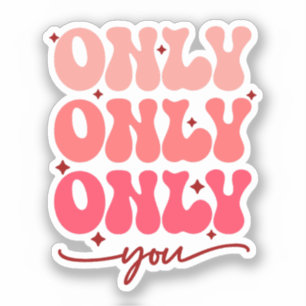 Valentine's Only You