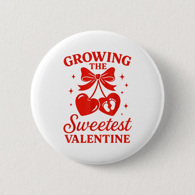 Valentines Pregnancy Announcement Growing Sweetest 2 Inch Round Button (Front)