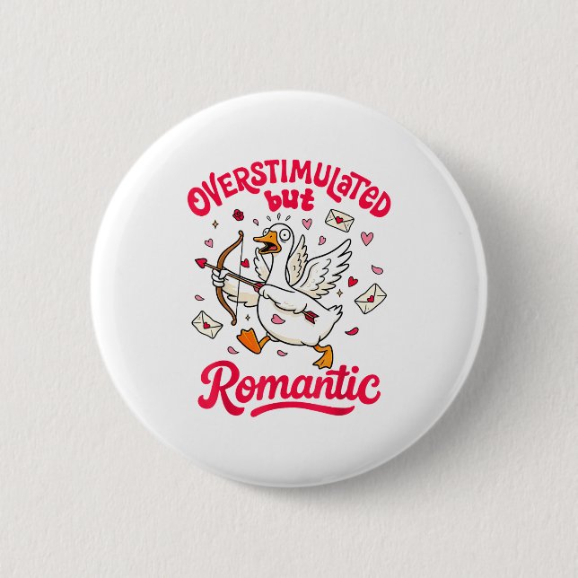 Valentines Silly Goose Xoxo Overstimulated But Rom 2 Inch Round Button (Front)