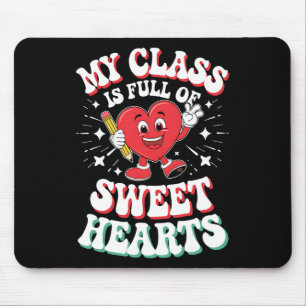 Valentine's Teacher Day My Cl Is Full Sweetheart  Mouse Pad