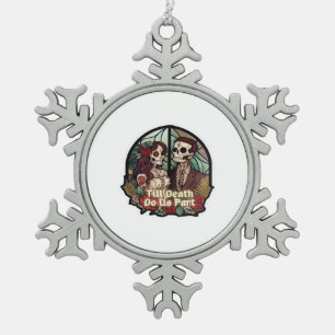 Valentines Till Death Do Us Part Classic Snowflake Pewter Christmas Ornament