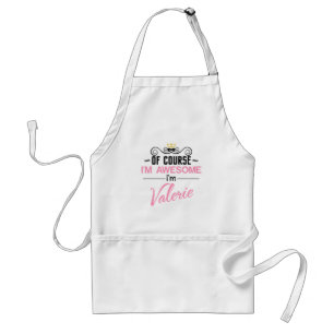 Valerie Of Course I'm Awesome Name Standard Apron
