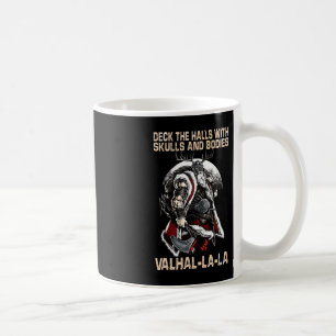 Valhalla-La Deck the halls with skulls and bodies  Coffee Mug