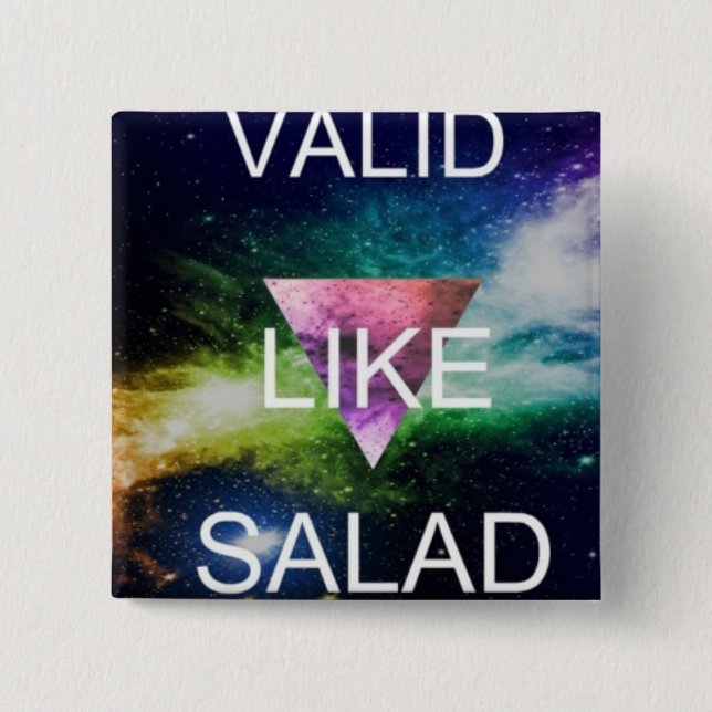 valid like salad :* 2 inch square button (Front)