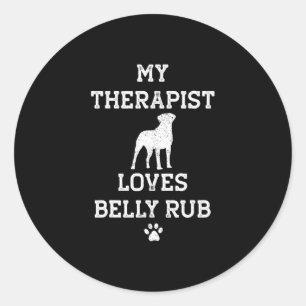 Valley Bulldog My Therapist Loves Belly Rub Classic Round Sticker