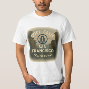 Value Tee Code Calm. Fog Strong SF Budget Techwear