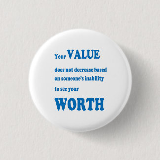 VALUE worth social wisdom spiritual practical GIFT 1 Inch Round Button