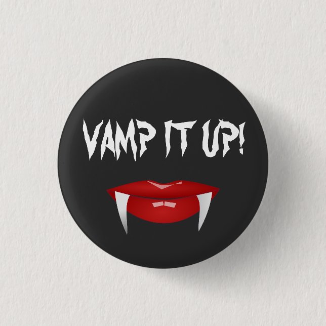 "VAMP IT UP!" Vampire Fangs Halloween 1 Inch Round Button (Front)