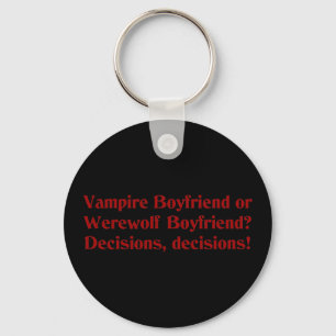 Vampire Boyfriend or Werewolf Boyfriend Keychain