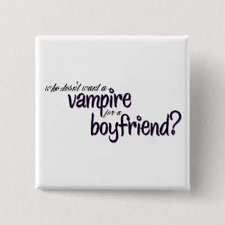 Vampire for a Boyfriend 2 Inch Square Button