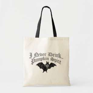 Vampire I Never Drink Pumpkin Spice Tote Bag