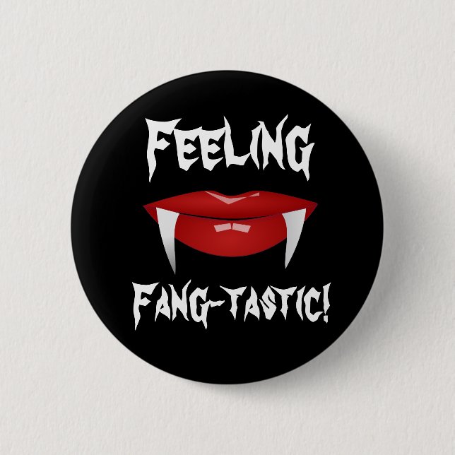 Vampire Lips and Fangs "Feeling Fang-tastic!" 2 Inch Round Button (Front)