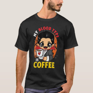 Vampire My Blood Type Is Coffee T-Shirt