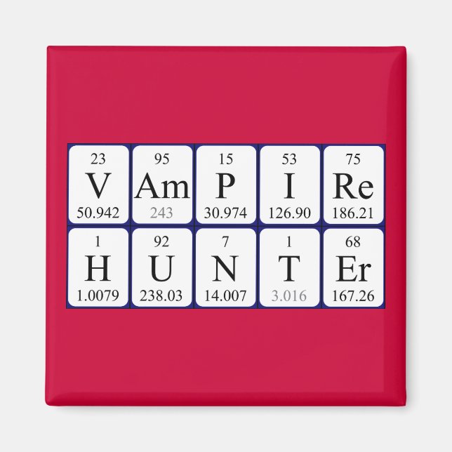 VampireHunter periodic table phrase magnet (Front)