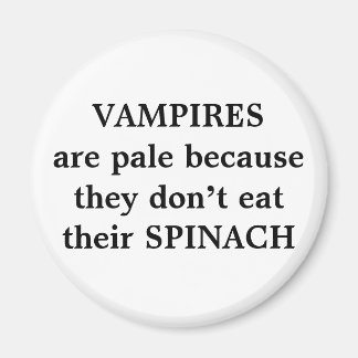 VAMPIRES are pale because they don’t eat their SPI Magnet