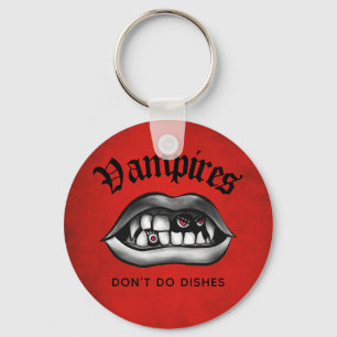 Vampires Don't Do Dishes Funny Fangs Keychain