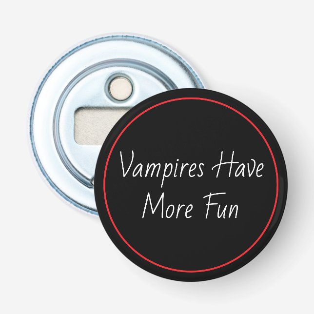 Vampires Have More Fun Bottle Opener (Front)