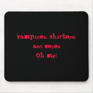 Vampires, Shifters,and WeresOh my! Mouse Pad