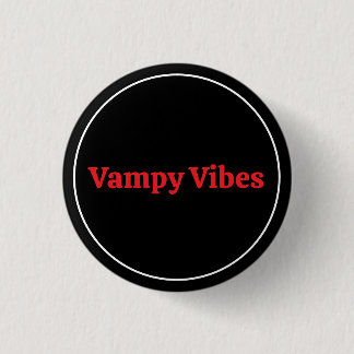 Vampy Vibes 1 Inch Round Button